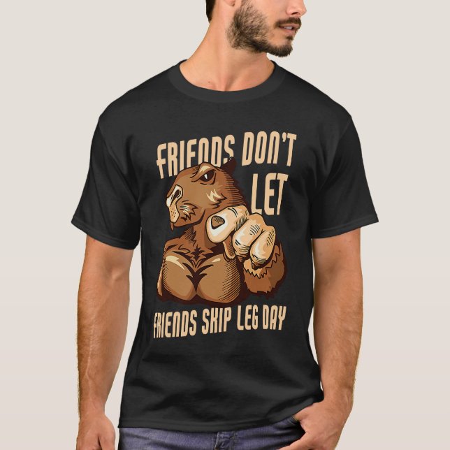 Camiseta Don't Let Friends Skip Leg Day Exercise Leg Day (Frente)