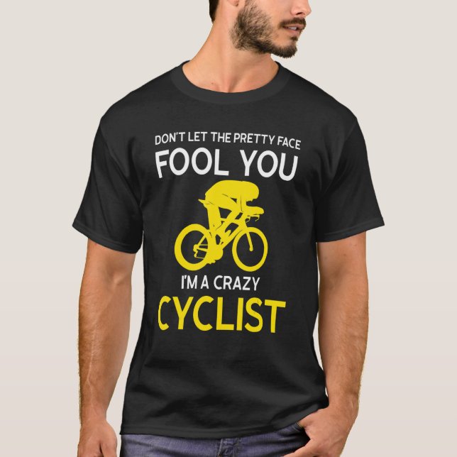 Camiseta don't let pretty face fool you I'm cyclist Bicycli (Frente)