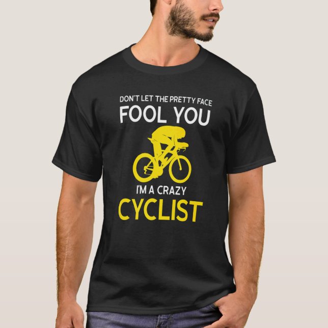 Camiseta don't let pretty face fool you I'm cyclist Bicycli (Frente)