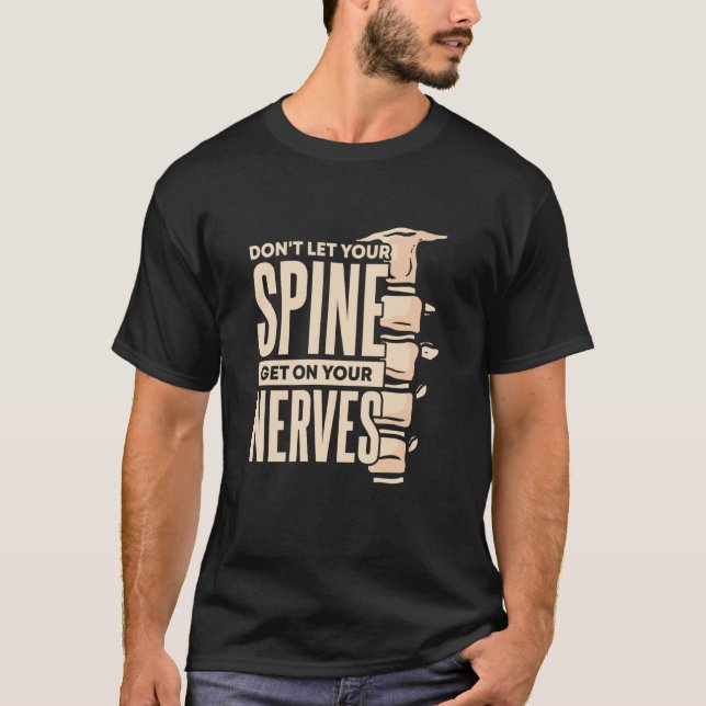Camiseta Dont Let Your Spine Get on Your Nerves Chiropracti (Frente)