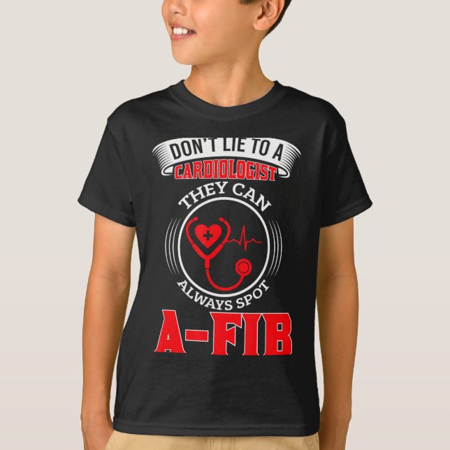 Camiseta Dont Lie To A Cardiologist St A-fib Funny Cardiolo (Frente)