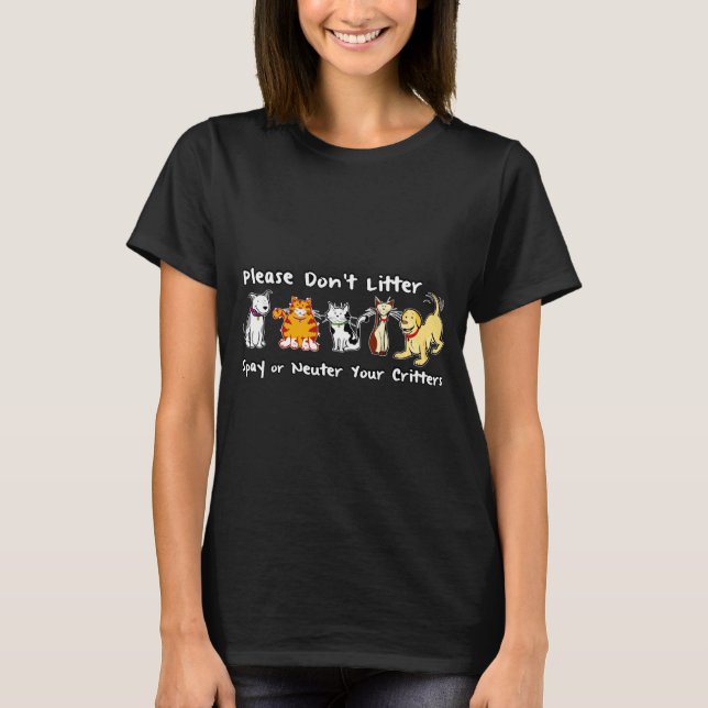 Camiseta Dont Litter Spay Or Neuter  (Frente)