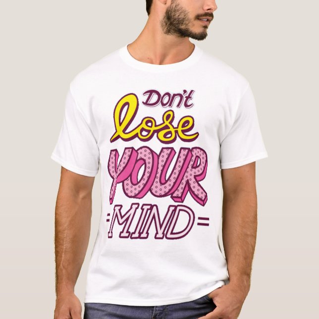 Camiseta Dont lose your mind (Frente)