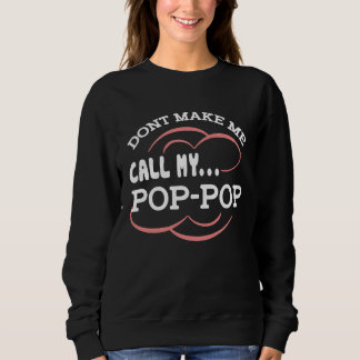 Camiseta Dont Make Me Call My Pop Pop Grandpa  Cute Grandch