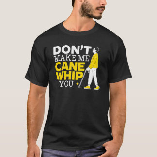 Camiseta Don't Make Me Cane Whip You Braille Blind Awarenes