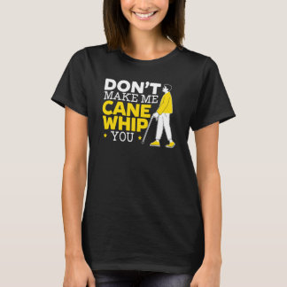 Camiseta Don't Make Me Cane Whip You Braille Blind Awarenes