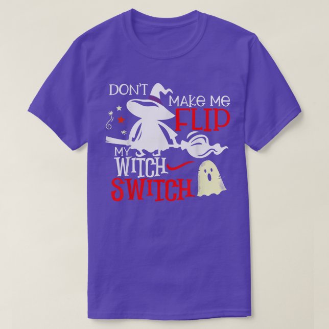 Camiseta Dont Make Me Flip My Witch Switch Halloween142 190 (Frente do Design)