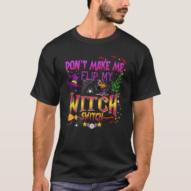 Camiseta Don't Make Me Flip My Witch Switch Halloween_14 (Frente)