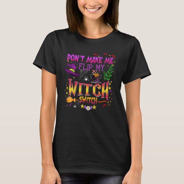 Camiseta Don't Make Me Flip My Witch Switch Halloween_14 (Frente)