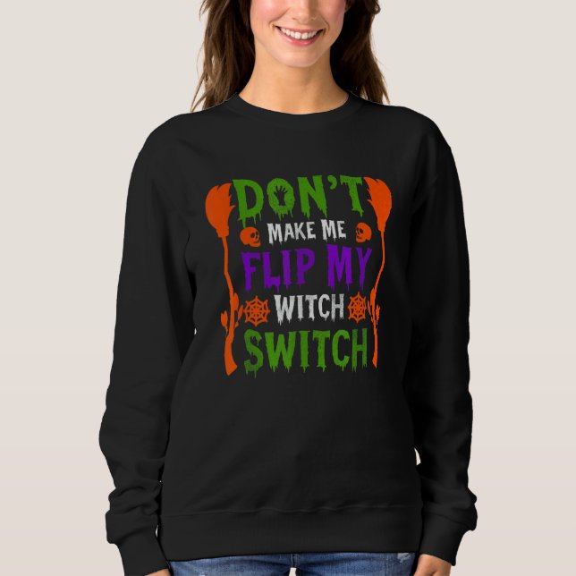 Camiseta Don't Make Me Flip My Witch Switch Halloween_16 (Frente)
