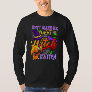 Camiseta Don't Make Me Flip My Witch Switch Halloween_18