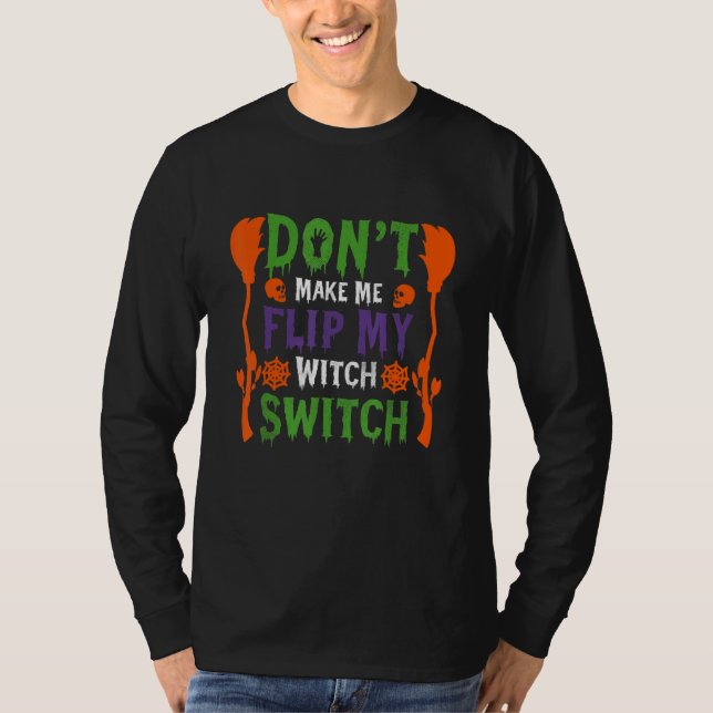Camiseta Don't Make Me Flip My Witch Switch Halloween_9 (Frente)