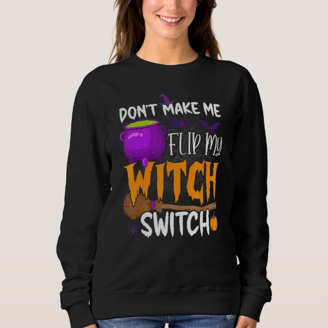 Camiseta Don't Make Me Flip My Witch Switch Halloween Party (Frente)