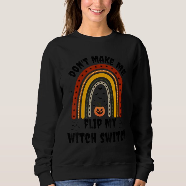 Camiseta Don't Make Me Flip My Witch Switch Halloween Witch (Frente)