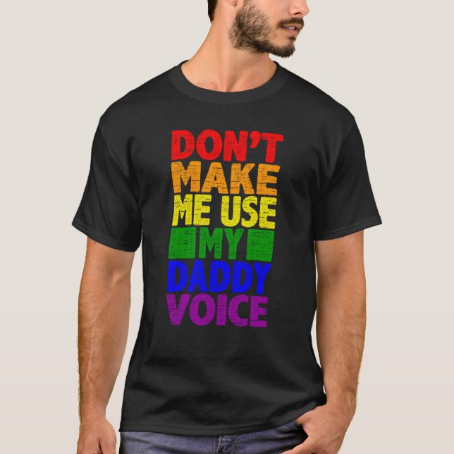Camiseta Don't Make Me Use My Daddy Voice  Gay Pride Lgbtq  (Frente)
