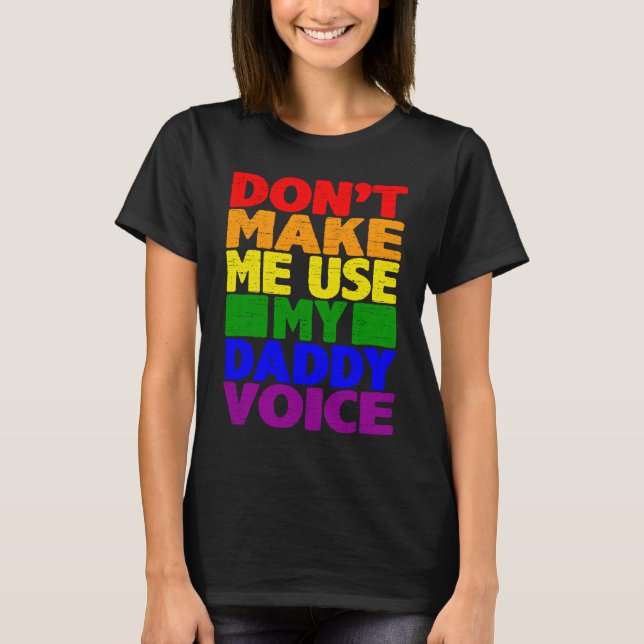 Camiseta Don't Make Me Use My Daddy Voice  Gay Pride Lgbtq  (Frente)