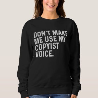 Camiseta Don't Make Me Use My ist Voice Job