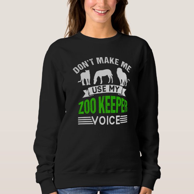 Camiseta Don't Make Me Use My Zookeeper Voice Zoo Keeper Zo (Frente)