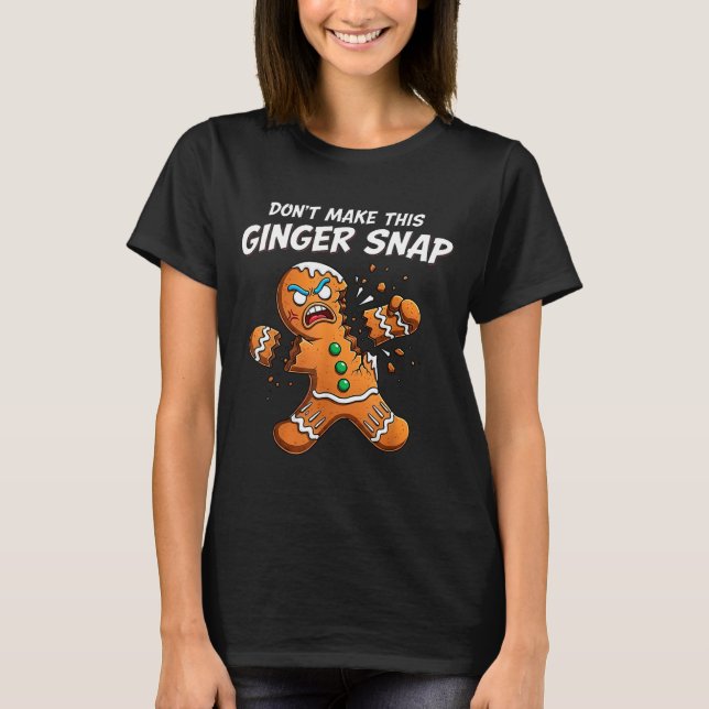 Camiseta Don't Make This Ginger Snap Baker Gingerbread Chri (Frente)