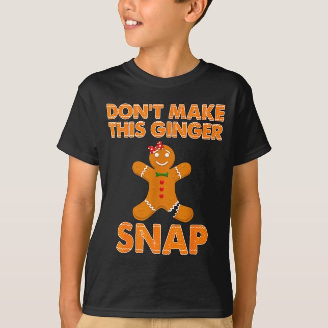 Camiseta Don't Make This Ginger Snap Funny Joke Cookie Bake (Frente)