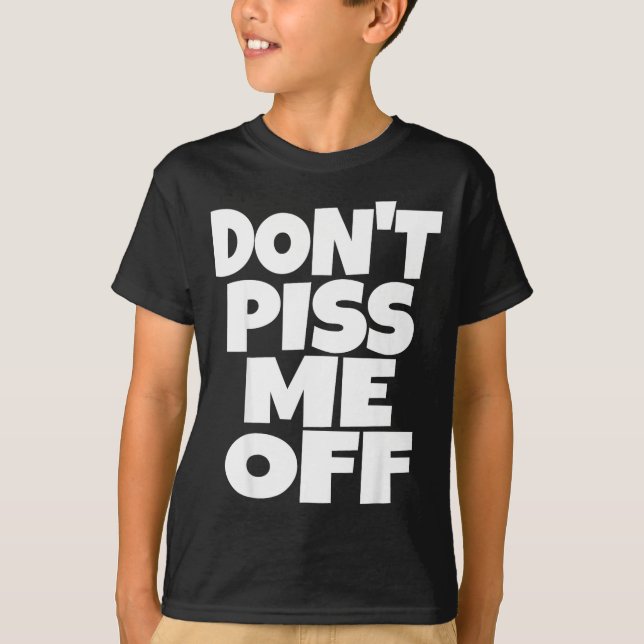 Camiseta Don't Me Off Funny Saying Sarcastic Novelty T-s  (Frente)