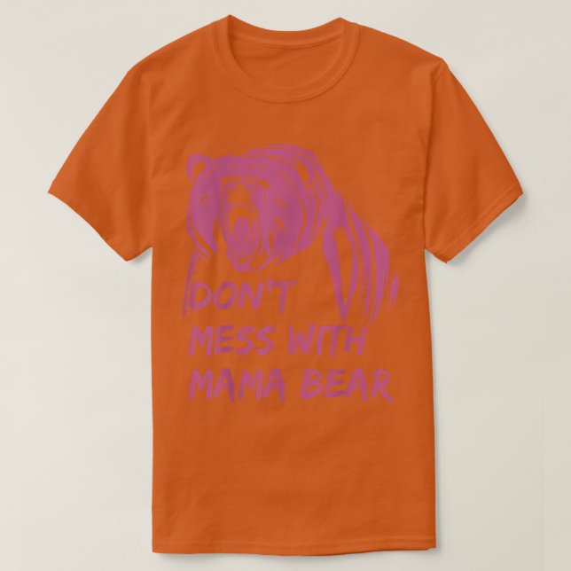 Camiseta Don't Mess with Mama Bear  (Frente do Design)