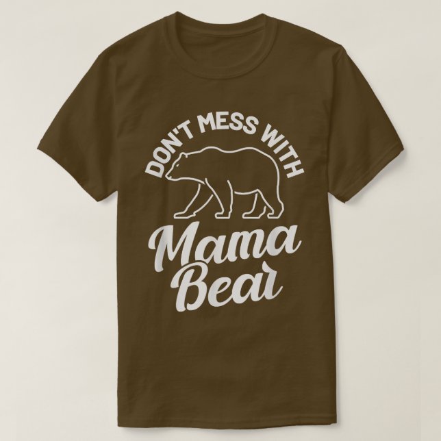 Camiseta Dont Mess With Mama Bear 172 (Frente do Design)