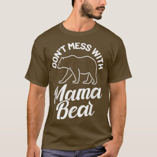 Camiseta Dont Mess With Mama Bear 172