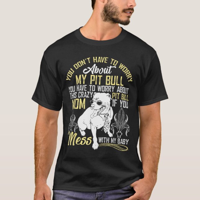 Camiseta Don't Mess With My Tbull Baby , Tbull Mom Shirt  (Frente)