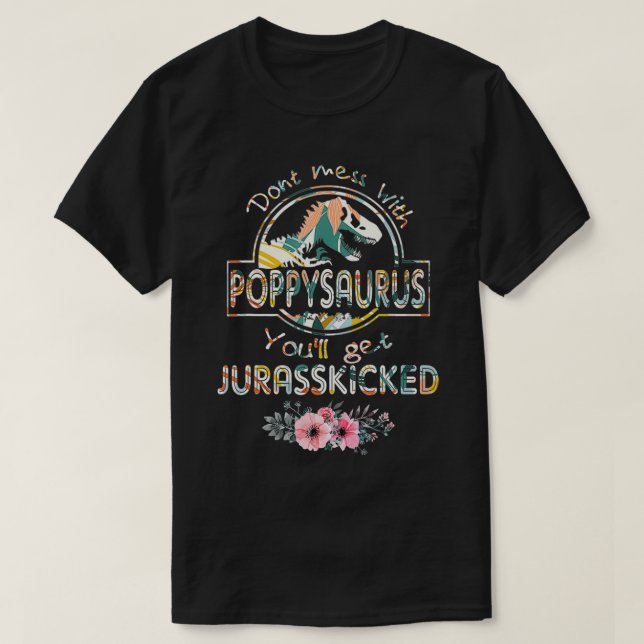 Camiseta Don't Mess With PoppySAURUS You'll Get baseball au (Frente do Design)