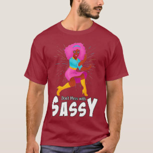 Camiseta Dont Mess with Sassy - Engraçado Drag Queen Premiu