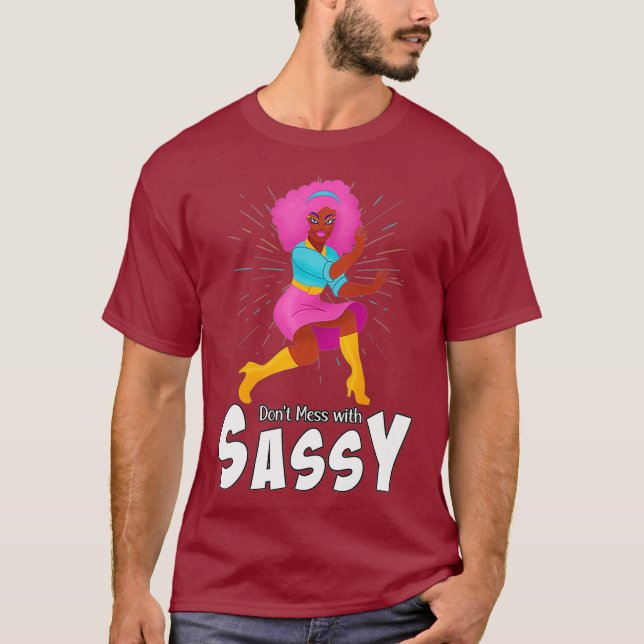 Camiseta Dont Mess with Sassy - Engraçado Drag Queen Premiu (Frente)