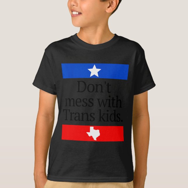 Camiseta Don't Mess With Trans Kids Shirt Don't Mess With T (Frente)