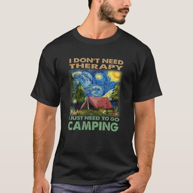 Camiseta Don't Need Therapy Funny Quote Camping Lover Desig (Frente)
