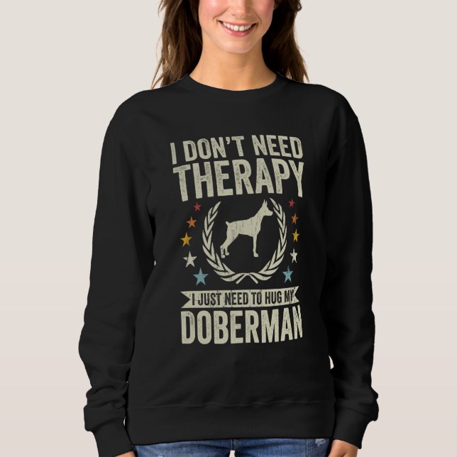Camiseta Don't Need Therapy Just Hug My Dobie Doberman (Frente)