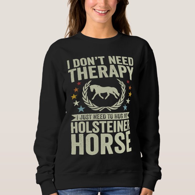 Camiseta Don't Need Therapy Just Hug My Horse Holsteiner (Frente)