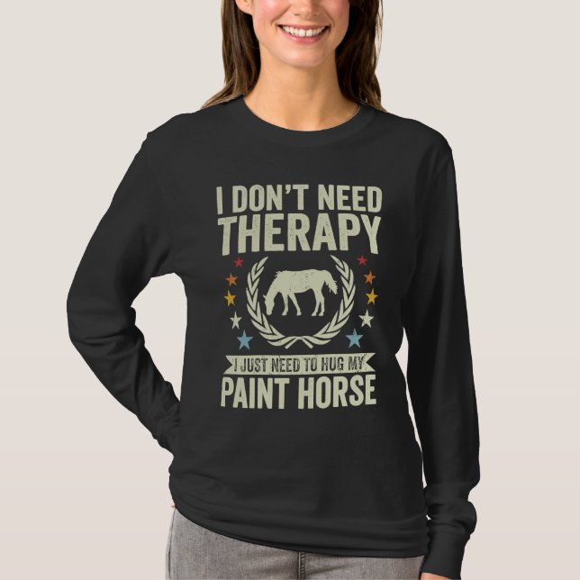 Camiseta Don't Need Therapy Just Hug My Horse Paint (Frente)