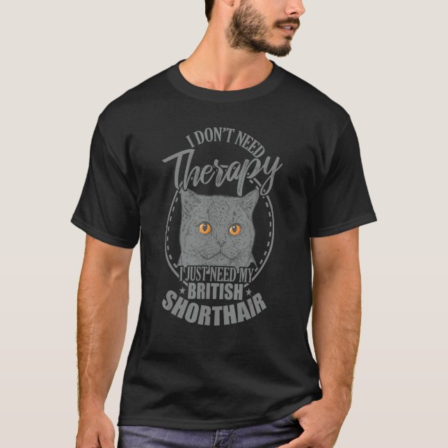Camiseta Don't need Therapy need my British Shorthair (Frente)