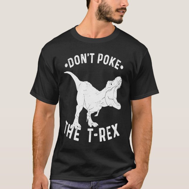 Camiseta Don't Poke The Rex  Rex Spirit Animal (Frente)