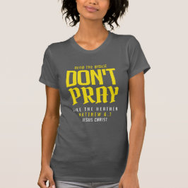 Camiseta don't pray like the heathen