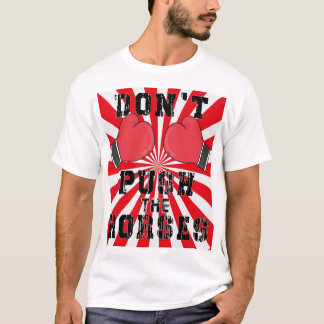 Camiseta Don't Push The Horses