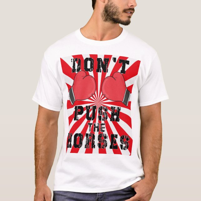 Camiseta Don't Push The Horses (Frente)