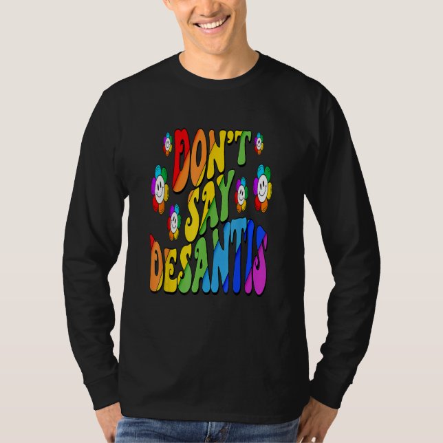 Camiseta Don't Say Desantis Florida Say Gay LGBTQ Pride Ant (Frente)