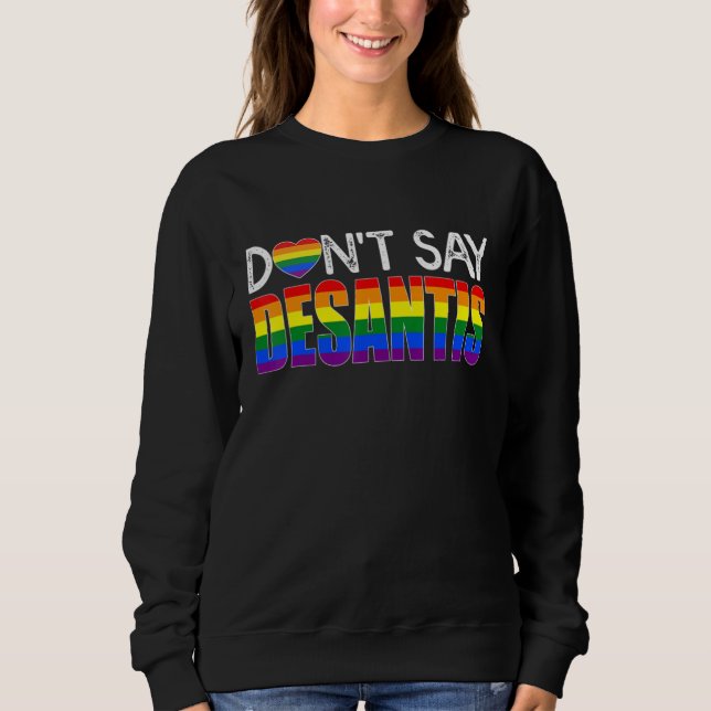 Camiseta Dont Say DeSantis  Say Gay LGBTQ Pride Anti DeSant (Frente)