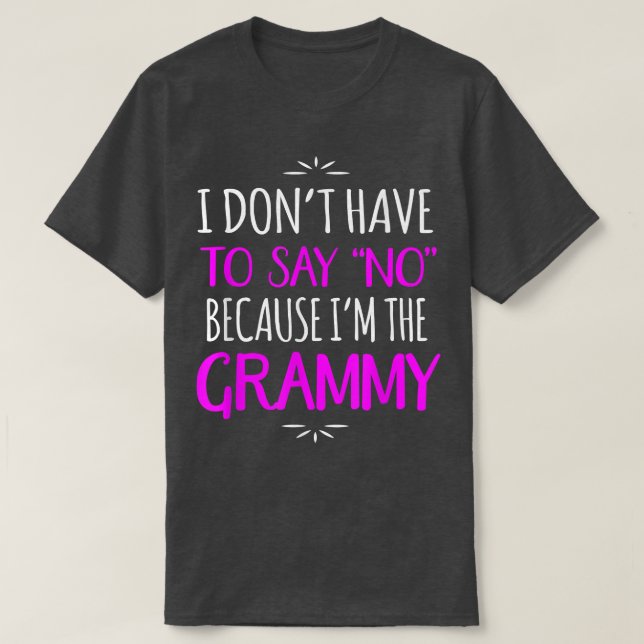 Camiseta Don't Say No I'm The Grammy Grandmother  (Frente do Design)