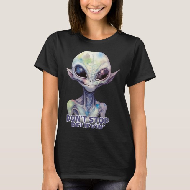 Camiseta Dont Stop Believin Believe In Aliens  (Frente)