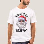 Camiseta Don't Stop Believin Santa Funny Christmas Boys Kid<br><div class="desc">Don't Stop Believin Santa Christmas Clothing Gifts. For other styles please click through our Brand Name.</div>