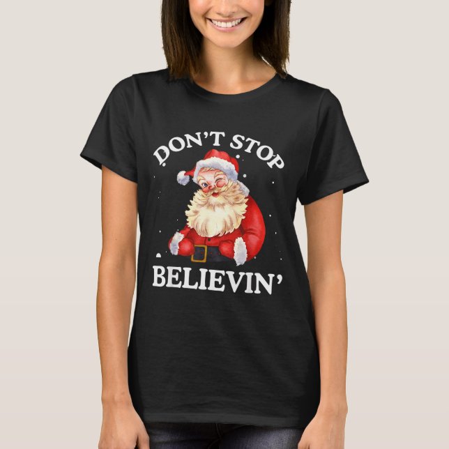 Camiseta Don't Stop Believing Santa Funny Santa Claus Face  (Frente)