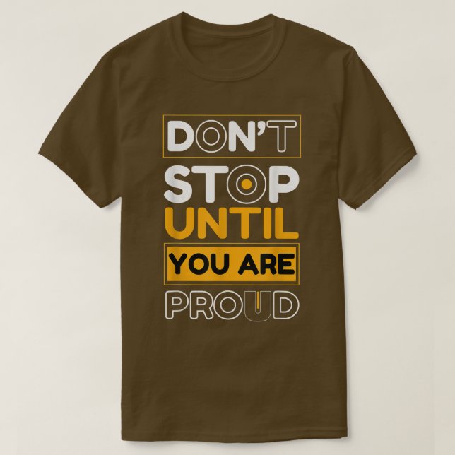 Camiseta Don't Stop until you are Proud Entrepreneur Motiva (Frente do Design)