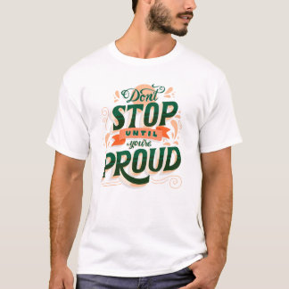 Camiseta "Don't Stop Until You're Proud" Graphic Tee